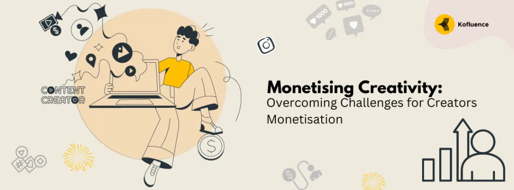 challenges to creators monetisation